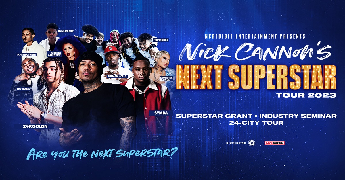 NCREDIBLE ENTERTAINMENT PRESENTS NICK CANNON’S NEXT SUPERSTAR TOUR 2023